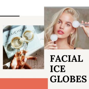 Fraicheur Facial Ice Globes